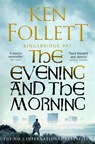 The Evening and the Morning - Ken Follett - 9781035020164