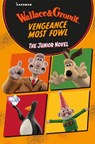 Wallace & Gromit Vengeance Most Fowl: The Junior Novel - Aardman Animations ; Amanda Li - 9781035023226