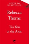 Tea You at the Altar - Rebecca Thorne - 9781035031047