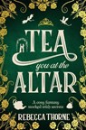 Tea You at the Altar - Rebecca Thorne - 9781035031061