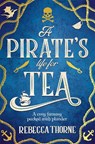 A Pirate's Life for Tea - Rebecca Thorne - 9781035031115