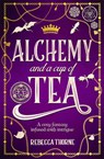 Alchemy and a Cup of Tea - Rebecca Thorne - 9781035031504