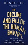 The Decline and Fall of the Human Empire - Henry Gee - 9781035032266