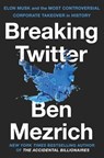 Breaking Twitter - Ben Mezrich - 9781035032488