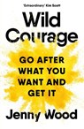 Wild Courage - Jenny Wood - 9781035038688