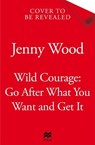 Wild Courage - Jenny Wood - 9781035038701
