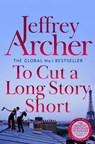 To Cut A Long Story Short - Jeffrey Archer - 9781035040773