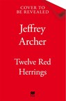 Twelve Red Herrings - Jeffrey Archer - 9781035040780