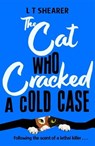 The Cat Who Cracked a Cold Case - L T Shearer - 9781035043828