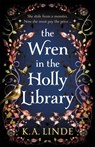 The Wren in the Holly Library - K. A. Linde - 9781035044856