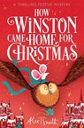 How Winston Came Home for Christmas - Alex T. Smith - 9781035046010