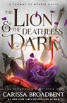 The Lion and the Deathless Dark - Carissa Broadbent - 9781035051687