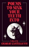 Poems to Sink Your Teeth Into - Charlie Castelletti - 9781035064229