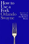 How to Use a Fork - Orlando Swayne - 9781035064359