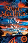 This House of Burning Bones - Stuart MacBride - 9781035064854