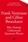 Why Nobody Understands Quantum Physics - Frank Verstraete ; Celine Broeckaert - 9781035065851