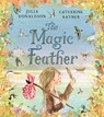 The Magic Feather - Julia Donaldson - 9781035066704