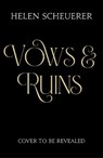 Vows & Ruins - Helen Scheuerer - 9781035067534