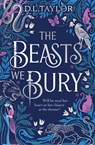 The Beasts We Bury - D. L. Taylor - 9781035069392