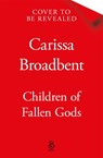Children of Fallen Gods - Carissa Broadbent - 9781035070886