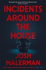 Incidents Around the House - Josh Malerman - 9781035073412