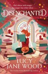 Disenchanted - Lucy Jane Wood - 9781035073757