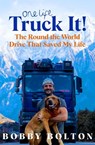 Truck It! - Bobby Bolton - 9781035074488