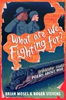 What Are We Fighting For? - Brian Moses ; Roger Stevens - 9781035075300