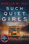 Such Quiet Girls - Noelle W. Ihli - 9781035079995