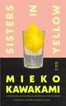 Sisters in Yellow - Mieko Kawakami - 9781035095094