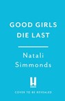 Good Girls Die Last - Natali Simmonds - 9781035400157