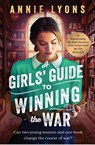 A Girls' Guide to Winning the War - Annie Lyons - 9781035401086