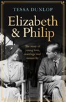 Elizabeth and Philip - Tessa Dunlop - 9781035402434