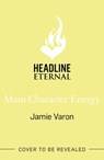 Main Character Energy - Jamie Varon - 9781035403332