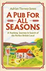 A Pub For All Seasons - Adrian Tierney-Jones - 9781035404476