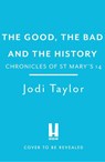 The Good, The Bad and The History - Jodi Taylor - 9781035404933
