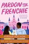 Pardon My Frenchie - Farrah Rochon - 9781035410927