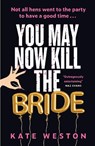 You May Now Kill the Bride - Kate Weston - 9781035412457