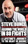Around the World in 80 Fights - Steve Bunce - 9781035413980