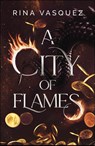 A City of Flames - Rina Vasquez - 9781035414352