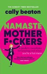 Namaste Motherf*ckers - Cally Beaton - 9781035420513