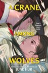 A Crane Among Wolves - June Hur - 9781035420865