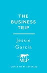 The Business Trip - Jessie Garcia - 9781035425730
