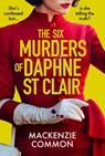 The Six Murders of Daphne St Clair - MacKenzie Common - 9781035425761
