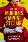 The Six Murders of Daphne St Clair - MacKenzie Common - 9781035425792