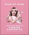 Read My Mind: The Little Guide to Sabrina Carpenter - OH - 9781035427215