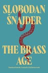 The Brass Age - Slobodan Snajder - 9781035427307