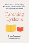 Parenting Dyslexia - Jody Lyons ; Dr Lisa Rappaport - 9781035427840