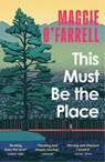 This Must Be the Place - Maggie O'Farrell - 9781035430116