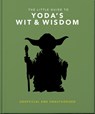 The Little Guide to Yoda Wit and Wisdom - OH - 9781035430239